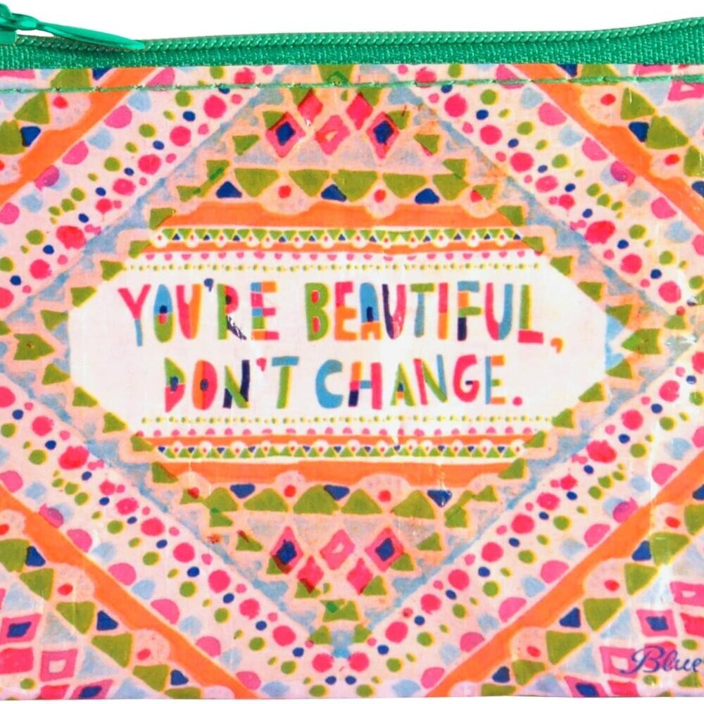 Coin Purse, You're Beautiful, Don't Change. Made from 95% recycled material, the